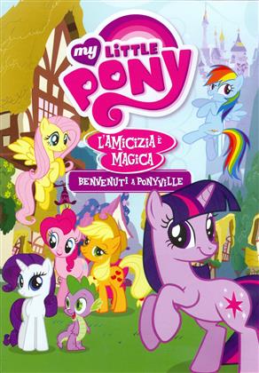 My Little Pony - Benvenuti a Ponyville