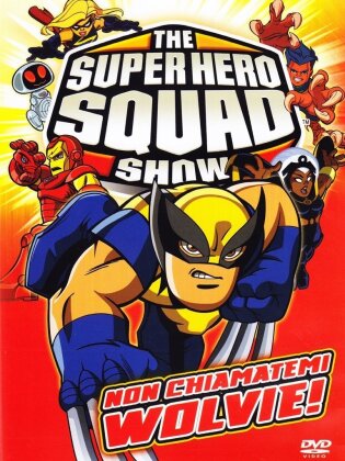 The Super Hero Squad Show - Vol. 3 - Non chiamatemi Wolvie!