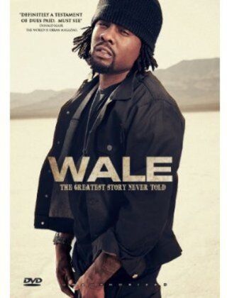 Wale - The Greatest Story Never Told (Unauthorized)