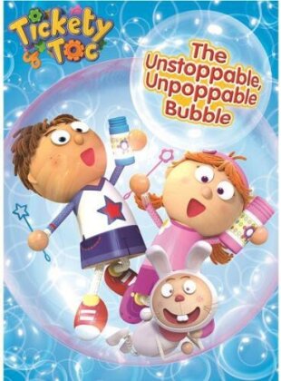 Tickety Toc - The Unstoppable, Unpoppable Bubble