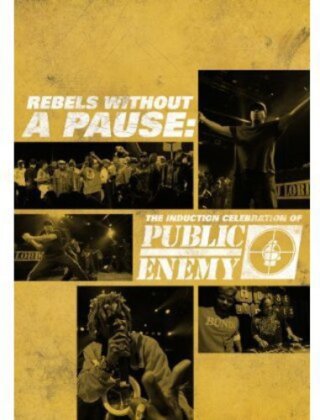 Public Enemy - Rebels without a Pause: The Induction Celebration