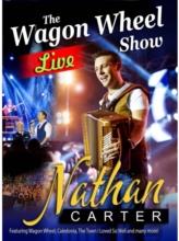Carter Nathan - The Wagon Wheel Show - Live