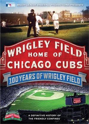 MLB: Wrigley Field - Home of Chicago Cubs - 100 Years of Wrigley Field