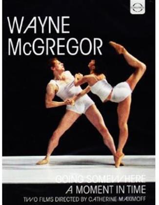 Going Somewhere / A Moment in Time (Euro Arts) - Wayne McGregor