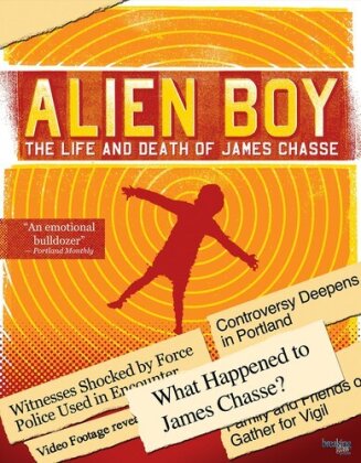 Alien Boy - The Life and Death of James Chasse