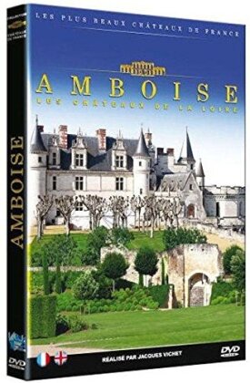 Amboise - Les Châteaux de France