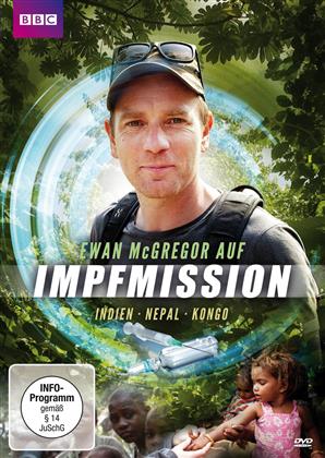 Ewan McGregor auf Impfmission - Indien Nepal Kongo (BBC)