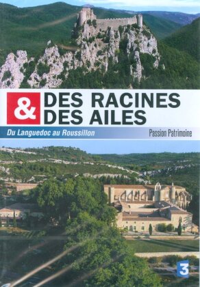 Des Racines et des Ailes - Du Languedoc au Roussillon
