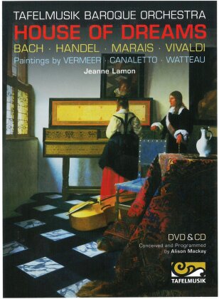 Tafelmusik Baroque Orchestra, Jeanne Lamon & Alison Mackay - House of Dreams (DVD + CD)
