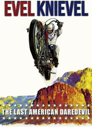 Evel Knievel - The Last American Daredevil