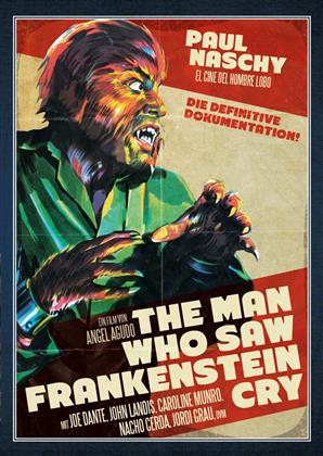 The Man Who Saw Frankenstein Cry - Paul Naschy: Legacy of a Wolfman (2010) (+ Sammelschuber, Édition Limitée, Uncut)