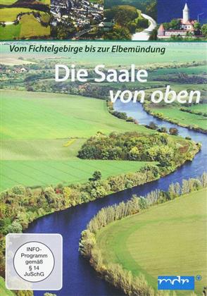 Die Saale von oben - Vom Fichtelgebirge bis zur Elbemündung