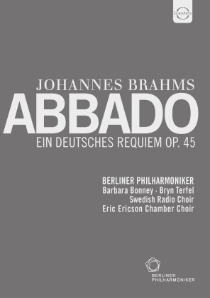 Berliner Philharmoniker, Claudio Abbado, Barbara Bonney & Bryn Terfel - Brahms - Ein Deutsches Requiem (Euro Arts)