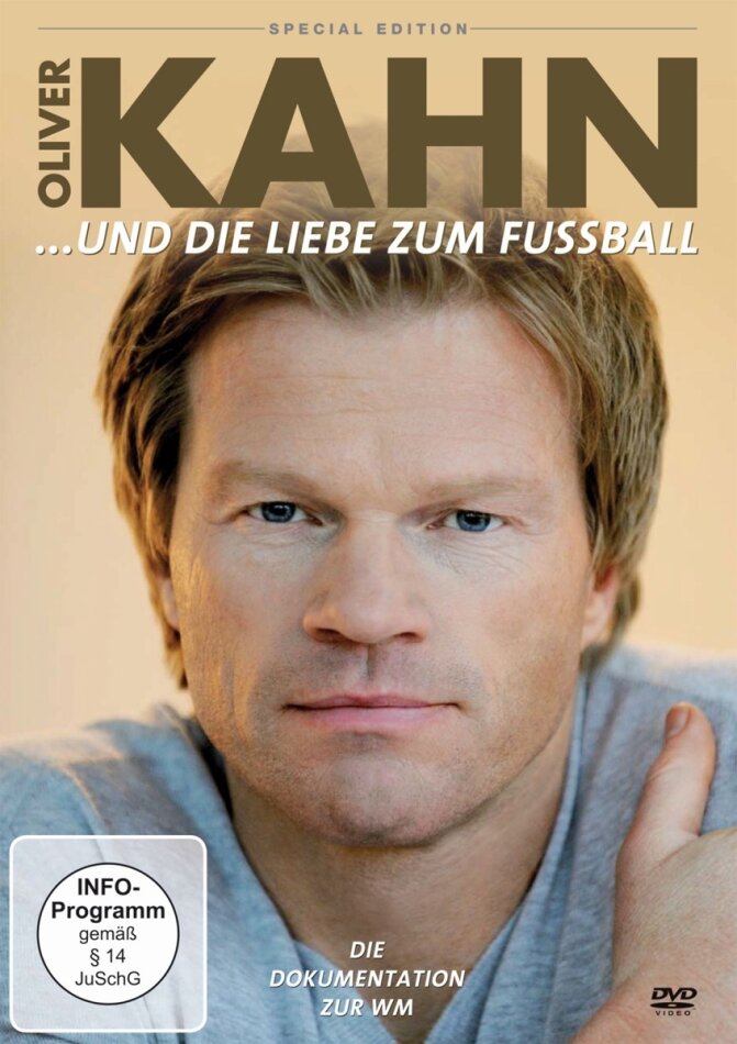 Oliver Kahn - ...und die Liebe zum Fussball