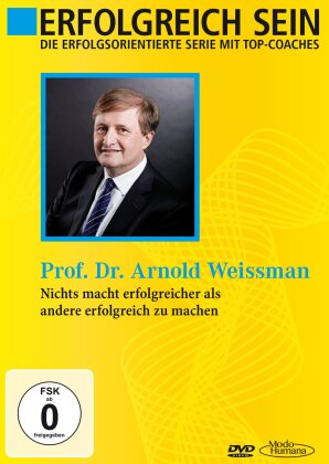 Erfolgreich sein - Prof. Dr. Arnold Weissman