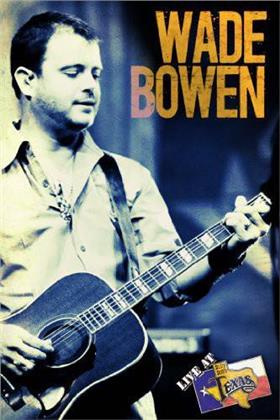 Bowen Wade - Live at Billy Bob's Texas