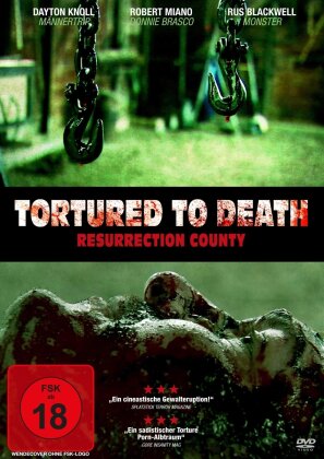 Tortured to Death - Resurrection County (2008)