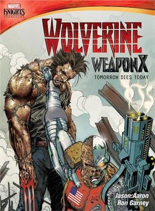 Marvel Knights - Wolverine - Weapon X: Tomorrow Dies Today