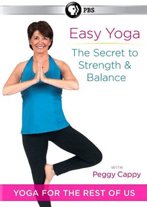 Peggy Cappy - Easy Yoga - The Secret to Strength & Balance