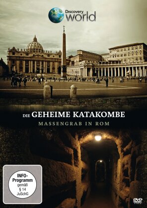 Die geheime Katakombe - Massengrab in Rom - (Discovery World)