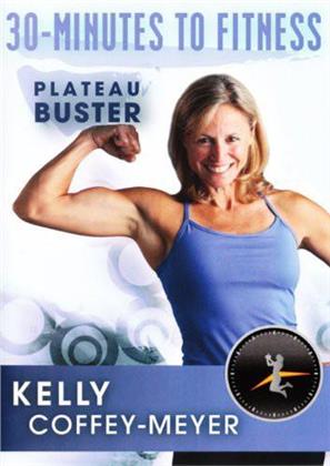 Kelly Coffey-Meyer - 30 Minutes to Fitness - Plateau Buster