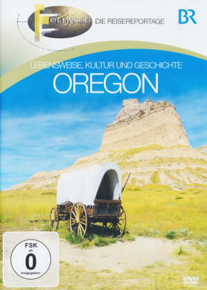BR - Fernweh - Oregon - Lebensweise, Kultur und Geschichte