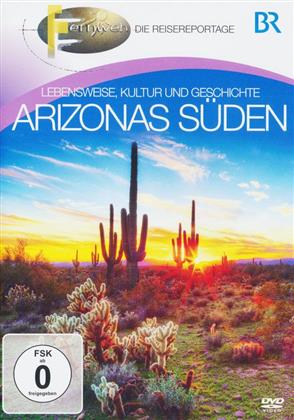 BR - Fernweh - Arizonas Süden - Lebensweise, Kultur und Geschichte