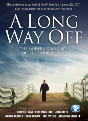 A Long Way Off - The Modern Day Story of the Prodigal Son (2014)