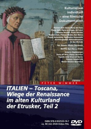 Italien - Toscana - Teil 2 - Wiege der Renaissance im alten Kulturland der Etrusker