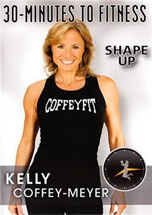 Kelly Coffey-Meyer - 30 Minutes to Fitness - Shape Up