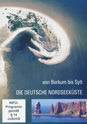 Die deutsche Nordseeküste - Von Borkum bis Sylt