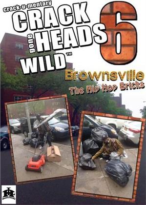 Crackheads Gone Wild - Vol. 6: Brownsville
