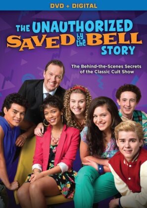 Saved by the Bell - The Unauthorized Saved by the Bell Story