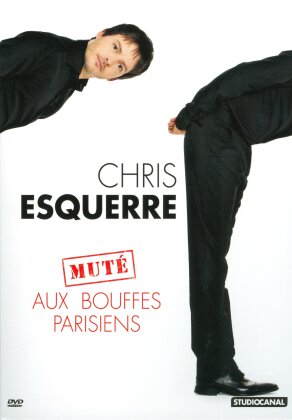 Chris Esquerre - Muté aux Bouffes Parisiens