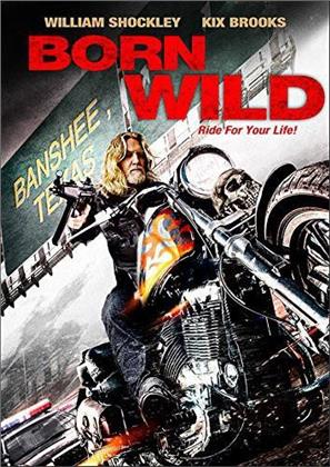 Born Wild - Ride for your life! (2013)