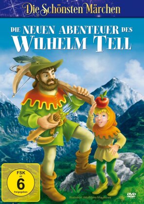 Die neuen Abenteuer des Wilhelm Tell (Die Schönsten Märchen)