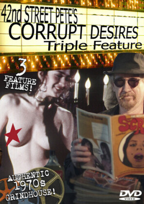 42nd Street Pete's Corrupt Desires Triple Feature