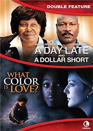 A Day Late and a Dollar Short / What Color is Love? (Double Feature)