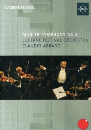 Lucerne Festival Orchestra & Claudio Abbado - Mahler - Symphony No. 6 (Euro Arts)