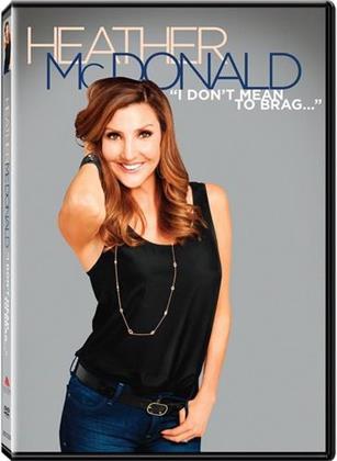 Heather McDonald - I Don't Mean to Brag