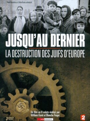 Jusqu' au dernier - La destruction des juifs d'Europe (3 DVD)