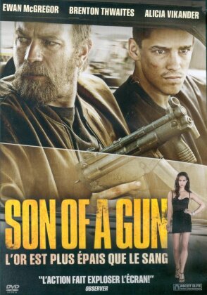 Son of a Gun - L'or est plus épais que le sang (2014)