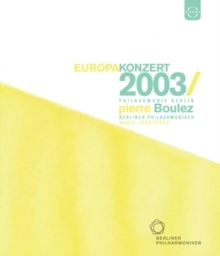 Berliner Philharmoniker, Pierre Boulez (*1925) & Maria Joao Pires - European Concert 2003 from Lisbon (Euro Arts)