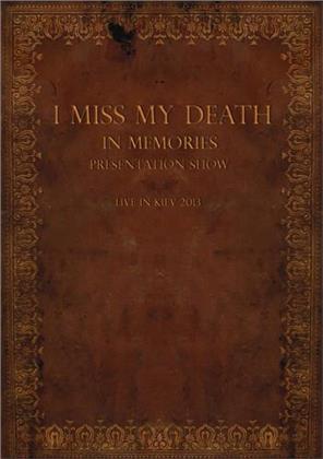 I Miss My Death - In Memories Presentation Show - Live in Kiev 2013