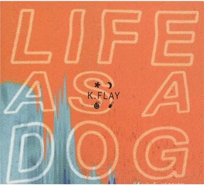 K.Flay - Life As A Dog (Deluxe Edition)