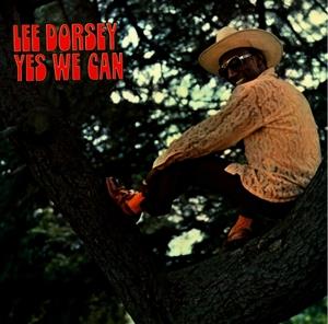 Lee Dorsey - Yes We Can (Expanded Edition)