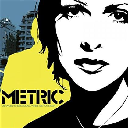 Metric - Old World Underground Where Are You Now? (LP)