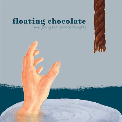 Floating Chocolate - Everything But Rational Thoughts