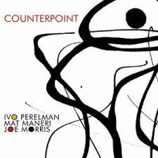 Ivo Perelman & Joe Morris - Counterpoint
