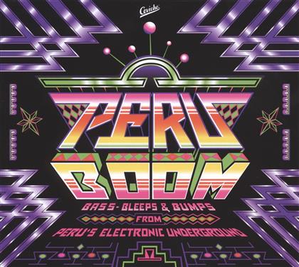 Peru Boom - Various - Bass, Bleeps & Bumps From Peru's Electronic